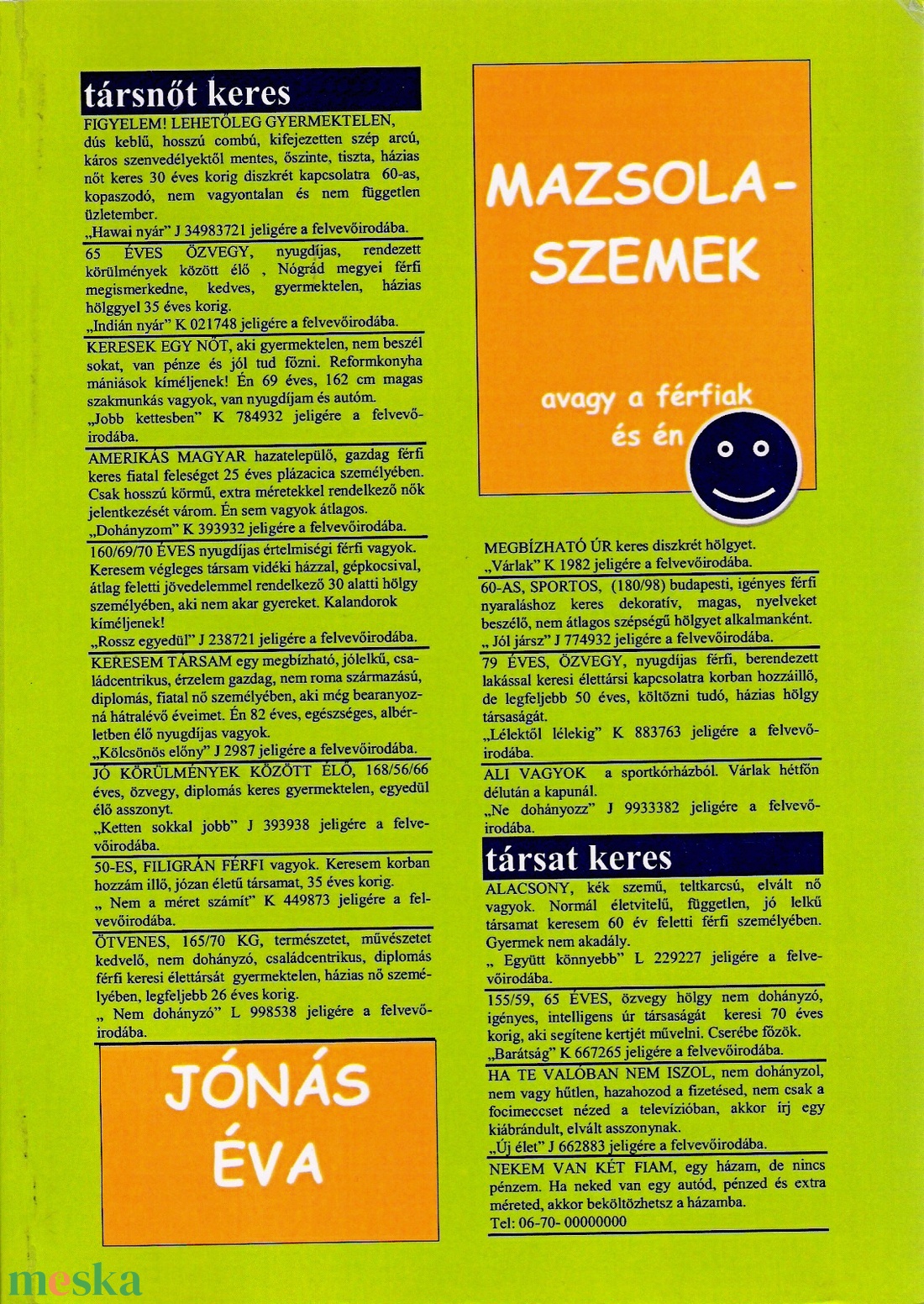 JÓNÁS ÉVA: MAZSOLASZEMEK, AVAGY A FÉRFIAK ÉS ÉN - SZINGLIREGÉNY - könyv & zene - könyv - Meska.hu