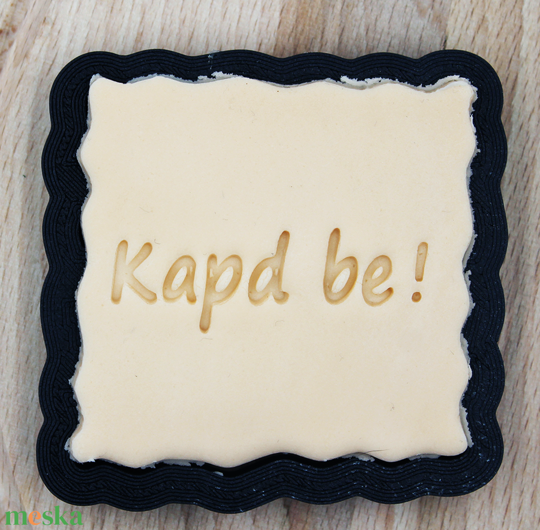 KAPD BE! vicces Sütikiszúró Fondanthoz Keszkhez Gyurmához - otthon & életmód - konyhafelszerelés, tálalás - sütés, főzés - sütikiszúró - Meska.hu KAPD BE! vicces Sütikiszúró Fondanthoz Keszkhez Gyurmához - otthon & életmód - konyhafelszerelés, tálalás - sütés, főzés - sütikiszúró - Meska.hu