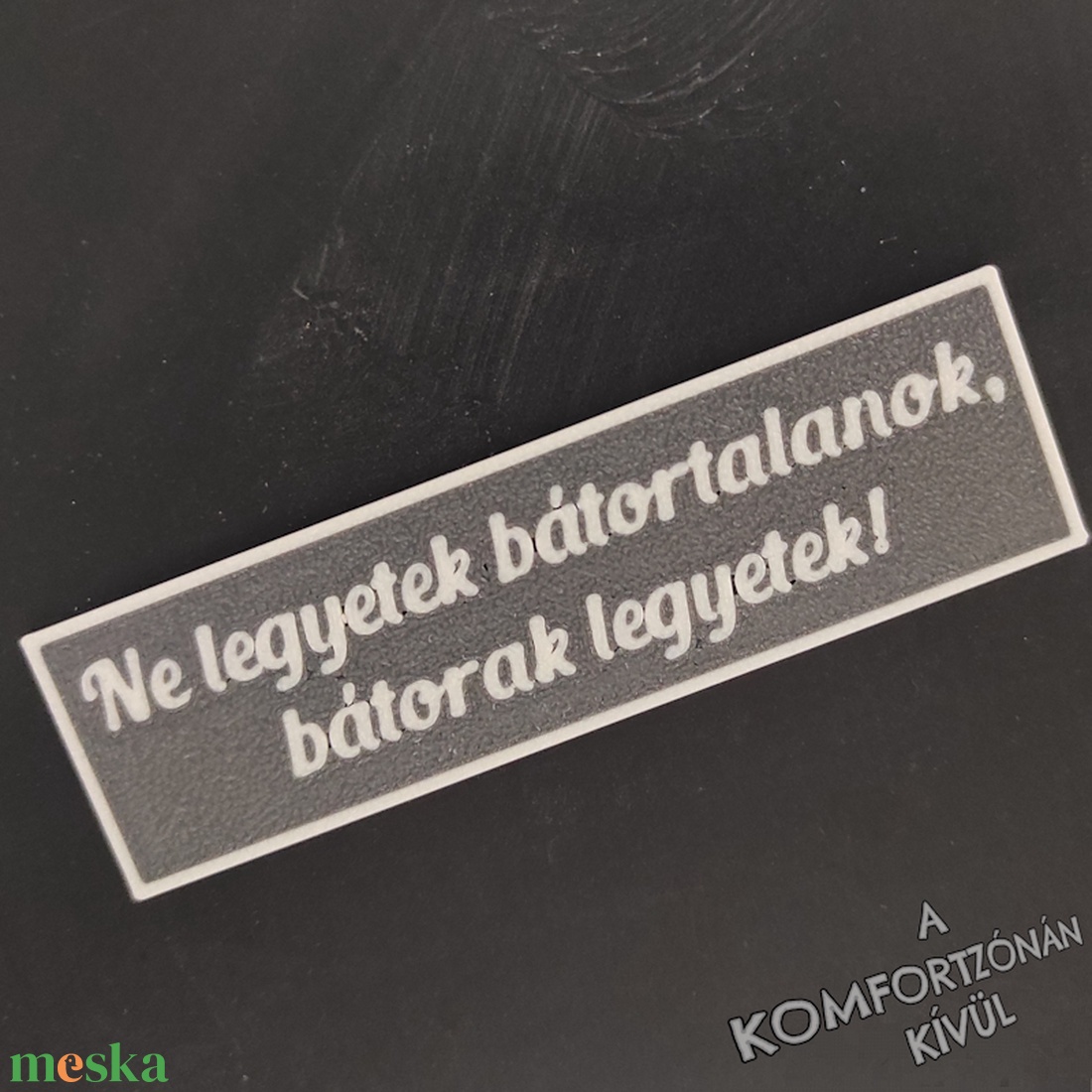 Bátorak legyetek! motivációs hűtőmágnes/kitűző - otthon & életmód - konyhafelszerelés, tálalás - konyhai dekoráció - hűtőmágnes - Meska.hu