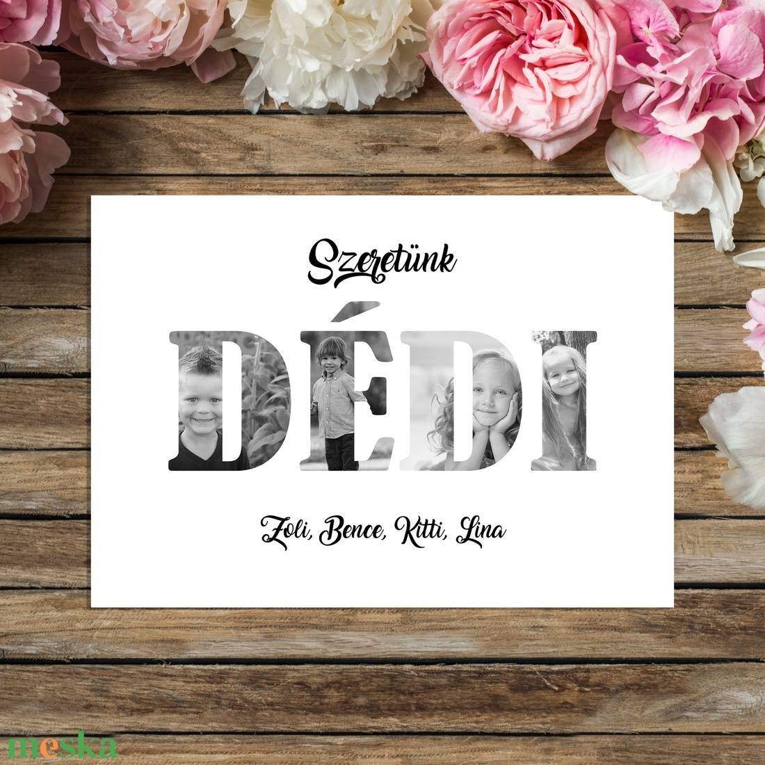 Szeretünk DÉDI! Fényképes ajándék grafika dédinek, mamának, nagyinak, anyának (digitálisan, fotópapíron vagy keretezve) - művészet - grafika & illusztráció - digitális - Meska.hu Szeretünk DÉDI! Fényképes ajándék grafika dédinek, mamának, nagyinak, anyának (digitálisan, fotópapíron vagy keretezve) - művészet - grafika & illusztráció - digitális - Meska.hu