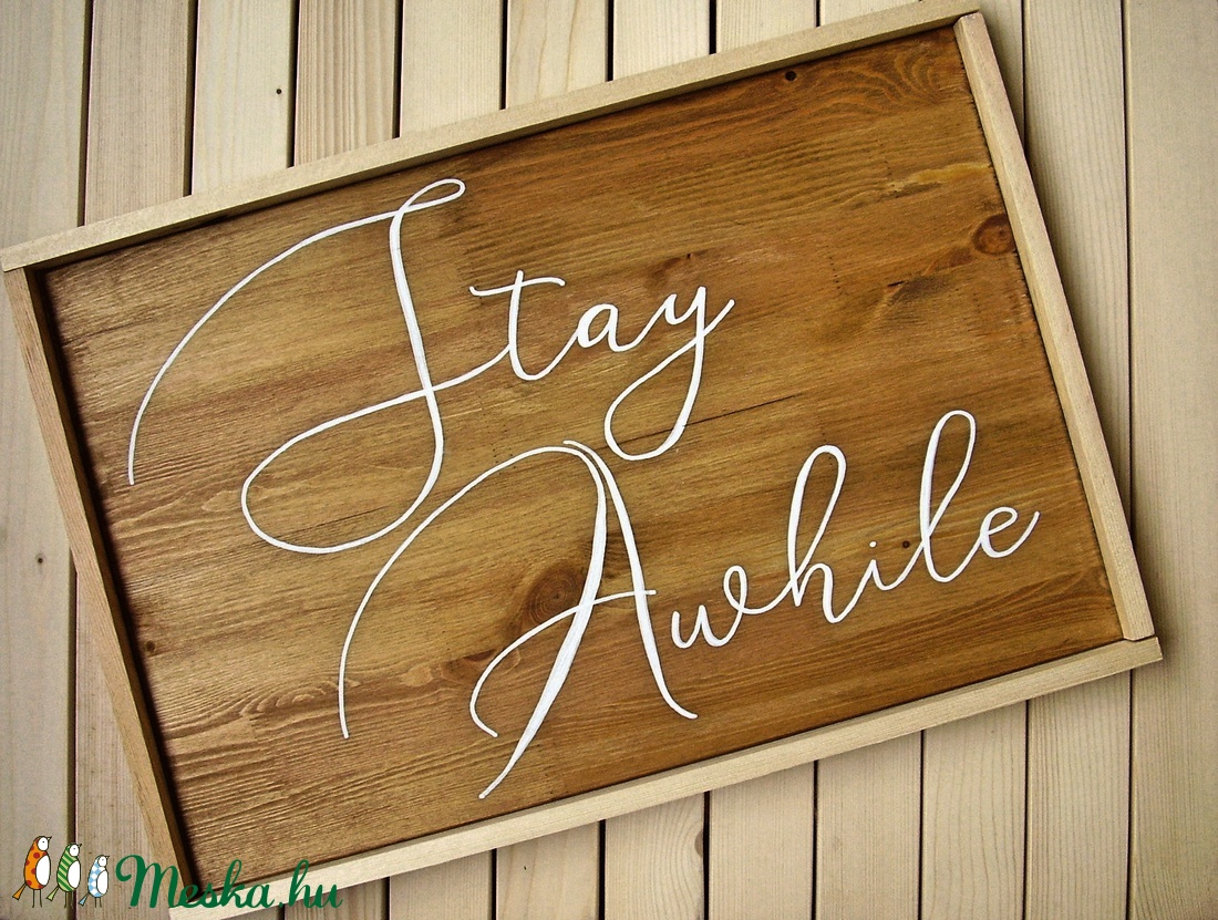 Stay Awhile fa tábla 60x40 cm - otthon & életmód - dekoráció - Meska.hu Stay Awhile fa tábla 60x40 cm - otthon & életmód - dekoráció - Meska.hu