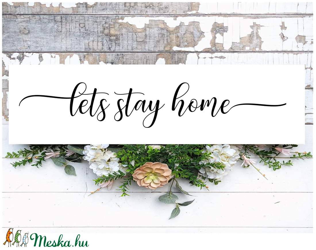 Lets stay home 40x20 cm fa tábla - otthon & életmód - dekoráció - Meska.hu Lets stay home 40x20 cm fa tábla - otthon & életmód - dekoráció - Meska.hu