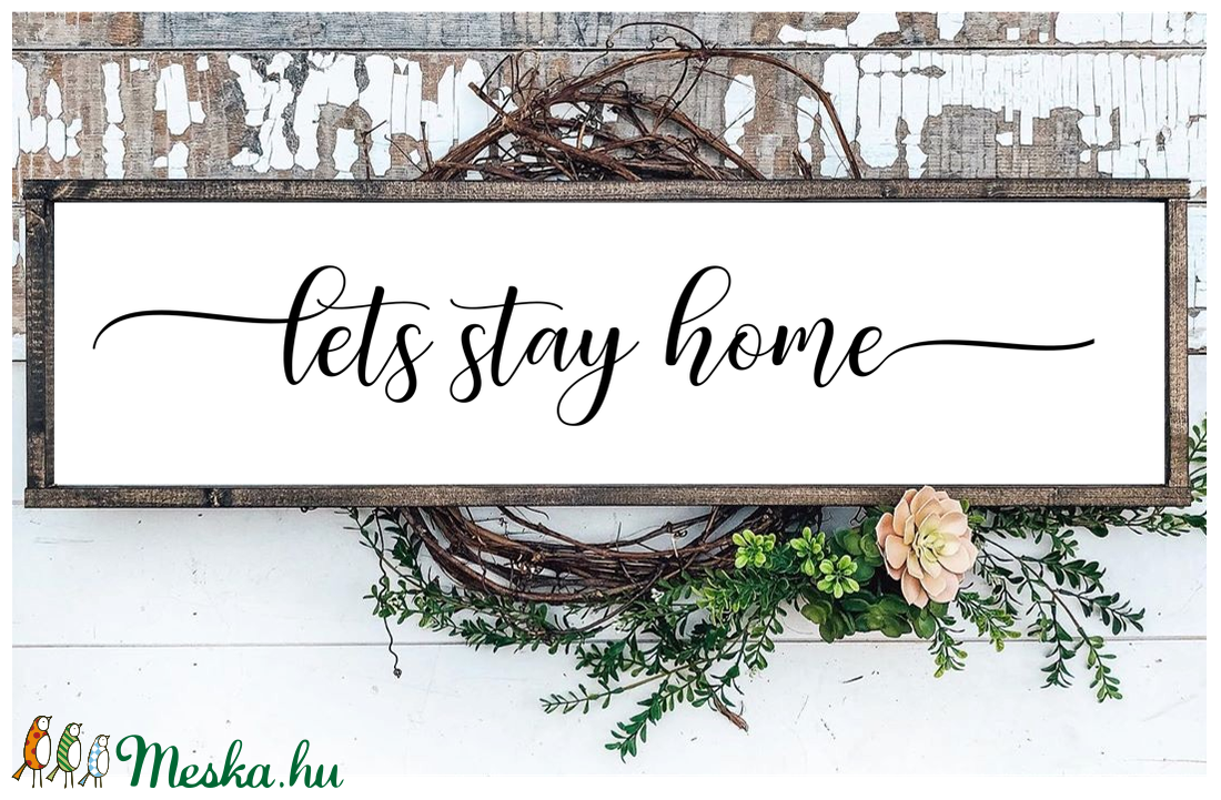 Lets stay home 40x20 cm fa tábla - otthon & életmód - dekoráció - Meska.hu Lets stay home 40x20 cm fa tábla - otthon & életmód - dekoráció - Meska.hu