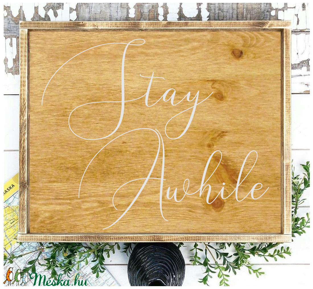 Stay Awhile fa tábla 60x40 cm - otthon & életmód - dekoráció - Meska.hu Stay Awhile fa tábla 60x40 cm - otthon & életmód - dekoráció - Meska.hu