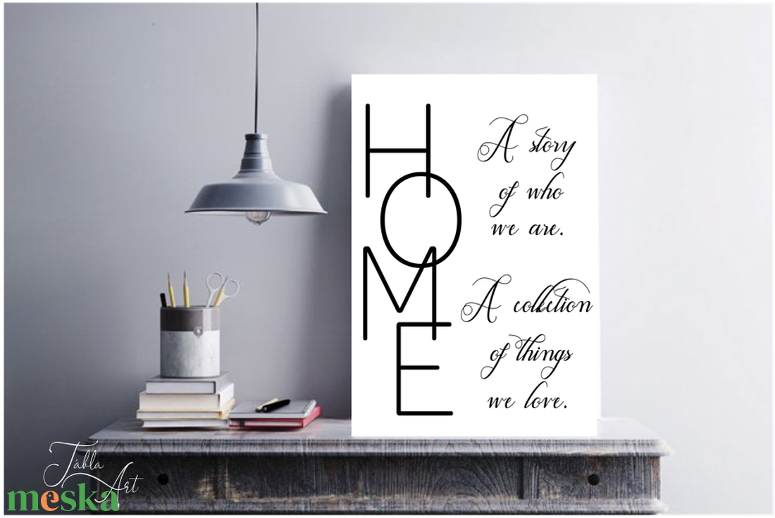 HOME A story of who we are, a collection of things we love 40x30 cm fa tábla vagy vászonkép különböző méretben - otthon & életmód - dekoráció - kép & falikép - táblakép - Meska.hu HOME A story of who we are, a collection of things we love 40x30 cm fa tábla vagy vászonkép különböző méretben - otthon & életmód - dekoráció - kép & falikép - táblakép - Meska.hu