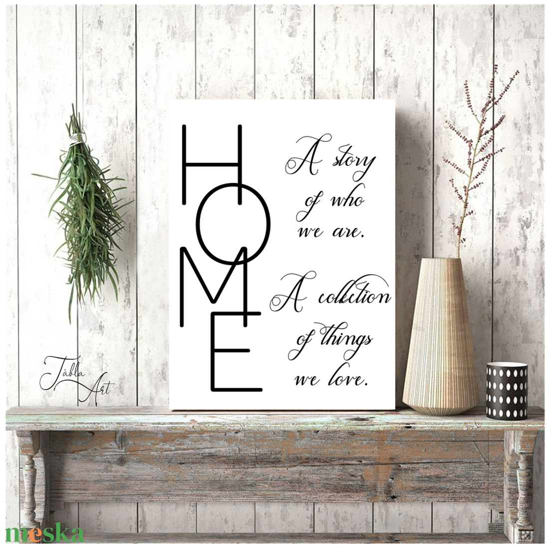 HOME A story of who we are, a collection of things we love 40x30 cm fa tábla vagy vászonkép különböző méretben - otthon & lakás - dekoráció - kép & falikép - táblakép - Meska.hu