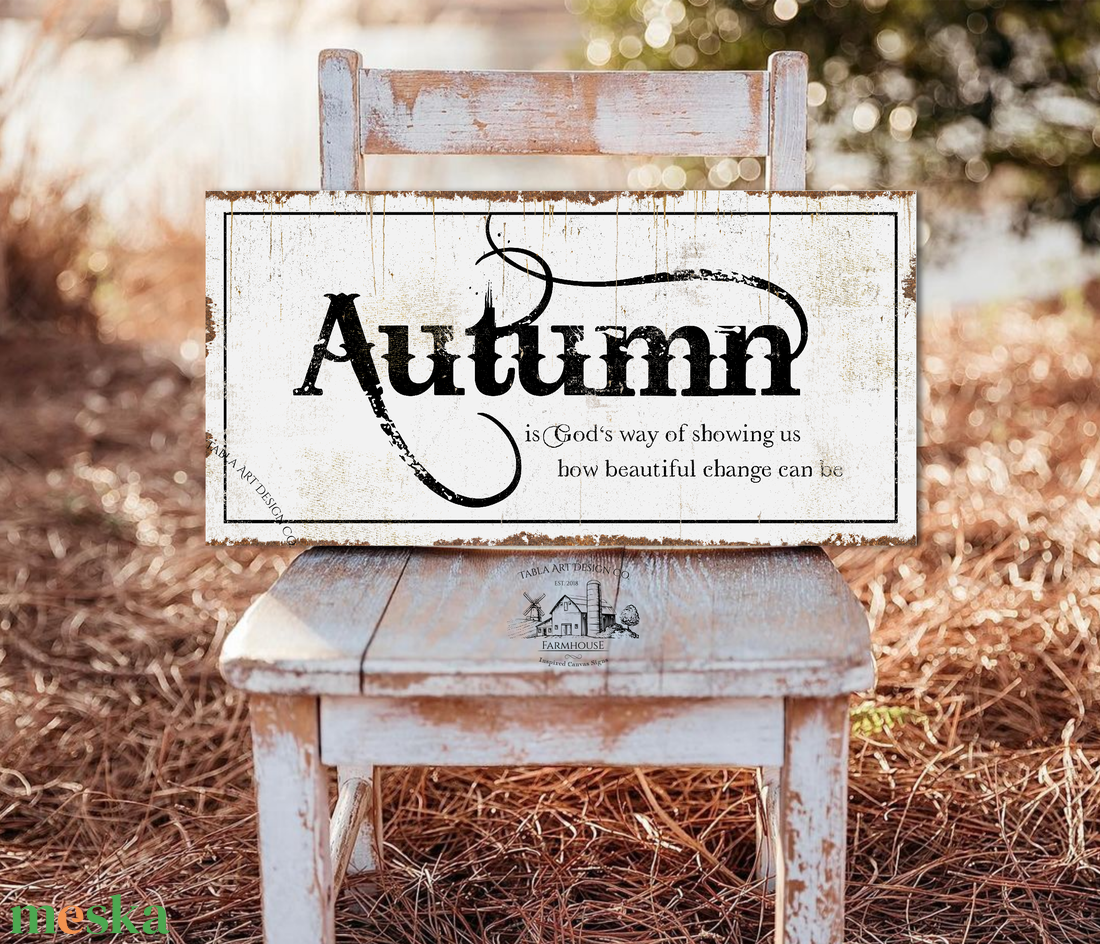 Autumn is God's way of showing us how beautiful change can be - vászonkép különböző méretben - otthon & életmód - dekoráció - kép & falikép - táblakép - Meska.hu