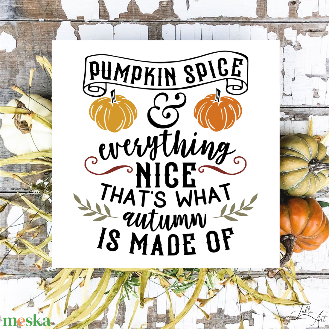 Pumpkin spice everything nice - őszi vászonkép különböző méretben - otthon & életmód - dekoráció - kép & falikép - táblakép - Meska.hu Pumpkin spice everything nice - őszi vászonkép különböző méretben - otthon & életmód - dekoráció - kép & falikép - táblakép - Meska.hu