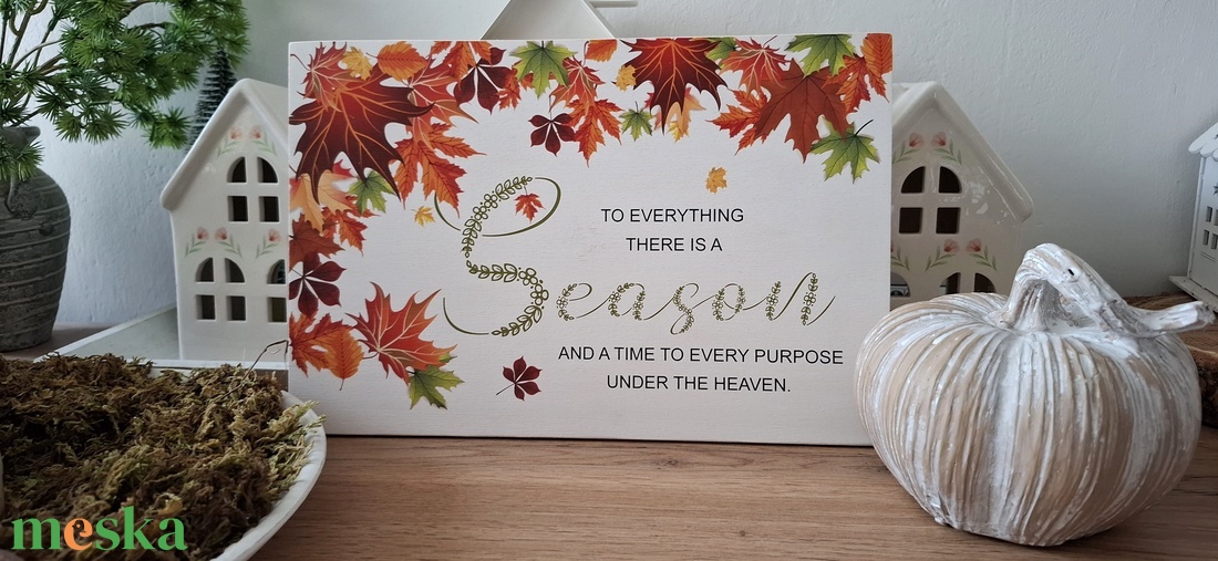 To everything there is a season 28,5x19 cm fa tábla, őszi dekoráció - otthon & életmód - dekoráció - kép & falikép - táblakép - Meska.hu