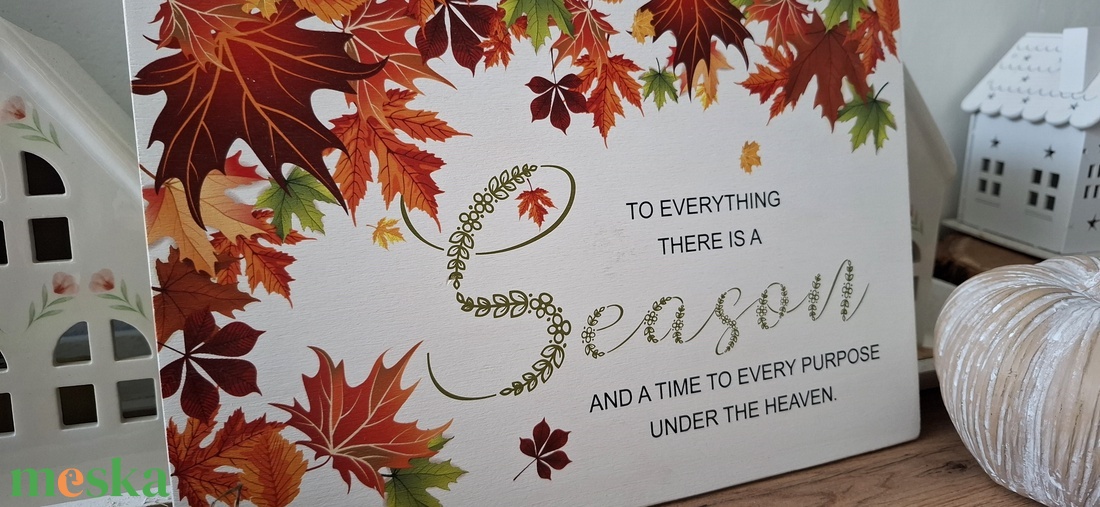 To everything there is a season 28,5x19 cm fa tábla, őszi dekoráció - otthon & életmód - dekoráció - kép & falikép - táblakép - Meska.hu