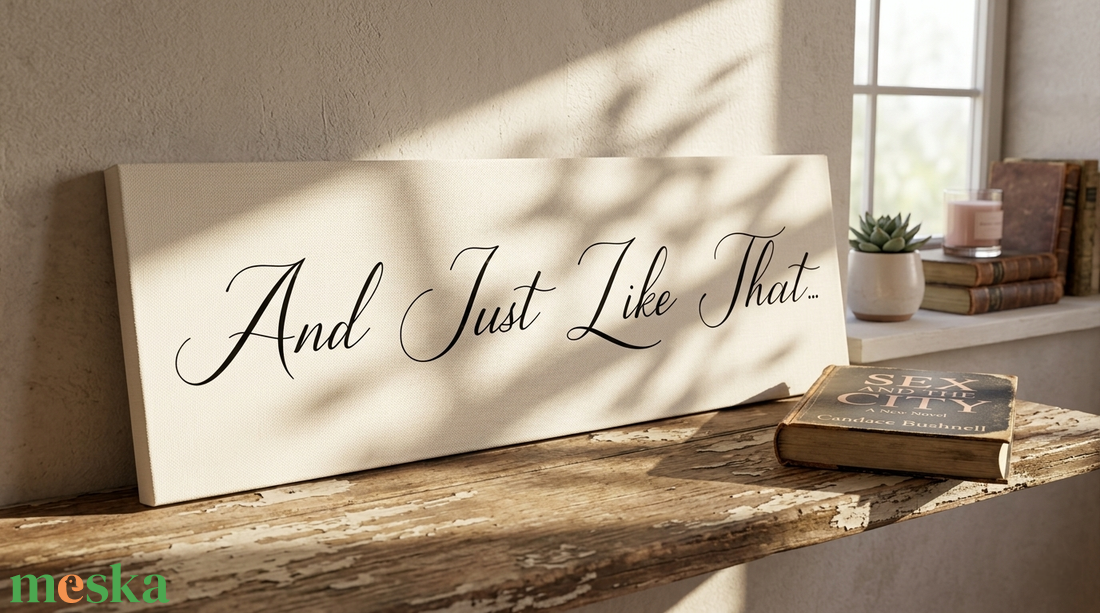And Just Like That... 60x19 cm fa tábla, Sex and the city sorozat - otthon & életmód - dekoráció - kép & falikép - táblakép - Meska.hu