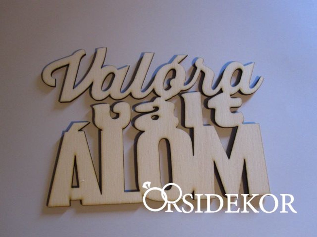 Valóra vált álom felirat - esküvő - dekoráció - helyszíni dekor - Meska.hu Valóra vált álom felirat - esküvő - dekoráció - helyszíni dekor - Meska.hu
