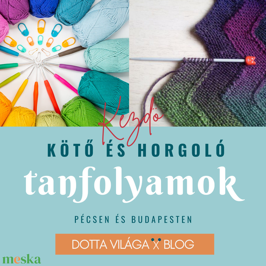 Kezdő kötő horgoló tanfolyam - Pécsen és Budapesten - ALAPOK workshop - diy (csináld magad) - workshop & tanfolyam - Meska.hu