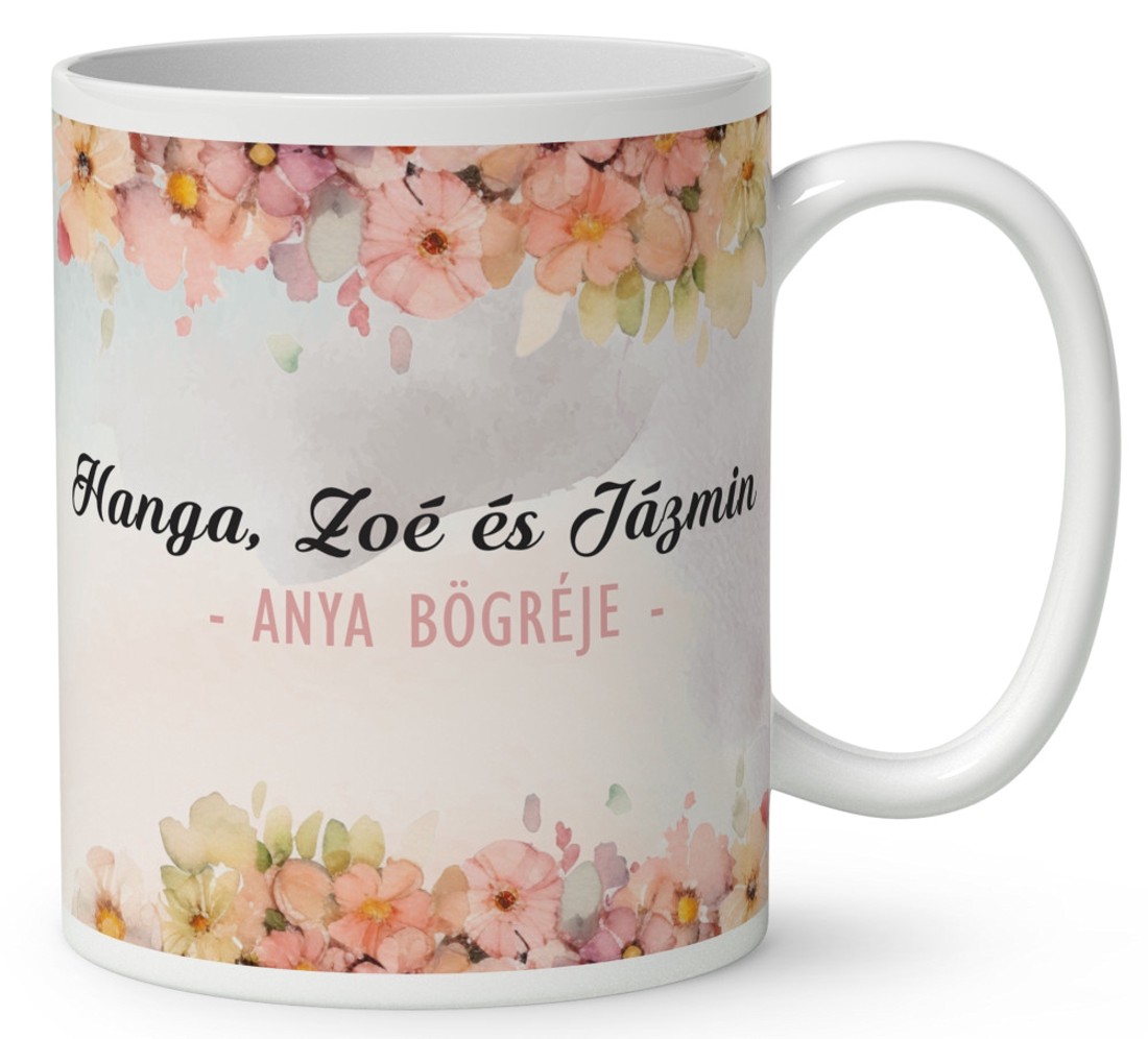 Kérd a neveddel - Anya és a három lány virágfüzér mintás bögre - otthon & életmód - konyhafelszerelés, tálalás - tálalás - bögre & csésze - Meska.hu