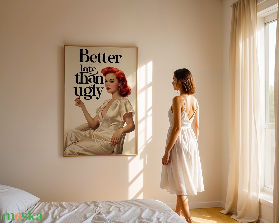 Better Late Than Ugly - Digitális Letöltés - otthon & életmód - dekoráció - kép & falikép - poszter - Meska.hu