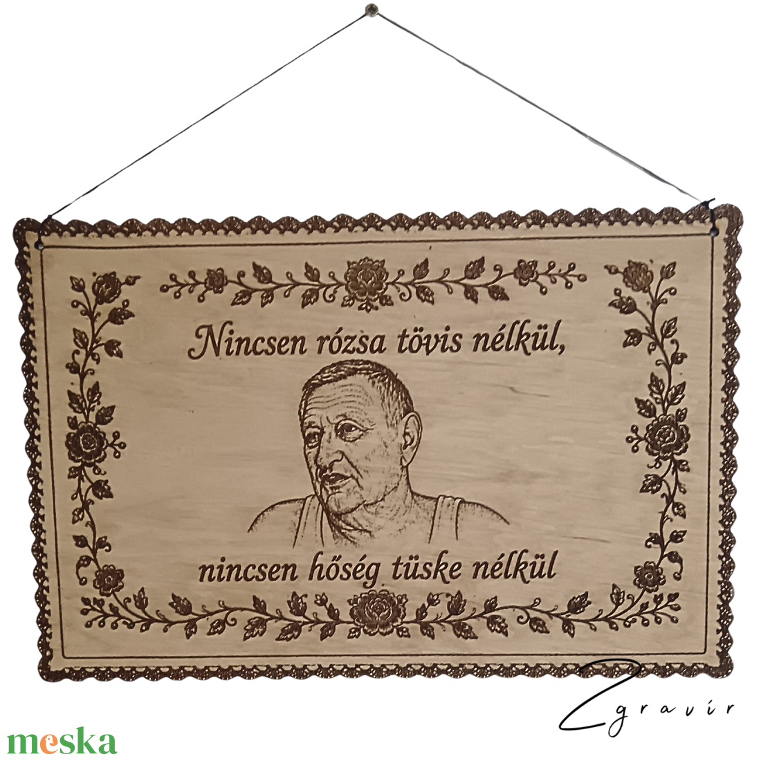 Nincsen hőség tüske nélkül � Gravírozott fatábla - otthon & életmód - dekoráció - kép & falikép - fából készült kép - Meska.hu