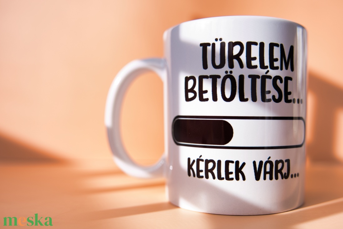 Türelem Betöltése - bögre - otthon & életmód - konyhafelszerelés, tálalás - tálalás - bögre & csésze - Meska.hu Türelem Betöltése - bögre - otthon & életmód - konyhafelszerelés, tálalás - tálalás - bögre & csésze - Meska.hu