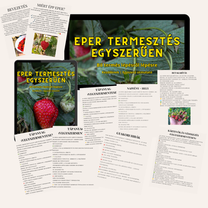 Eper termesztés egyszerűen � Kezdőknek szóló lépésről lépésre útmutató bőséges terméshez. Pdf - otthon & életmód - ház & kert - növény & veteményes - Meska.hu
