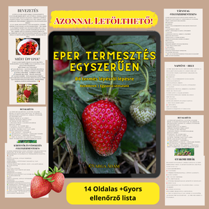 Eper termesztés egyszerűen � Kezdőknek szóló lépésről lépésre útmutató bőséges terméshez. Pdf - otthon & életmód - ház & kert - növény & veteményes - Meska.hu