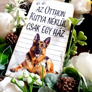 AZ OTTHON KUTYA NÉLKÜL CSAK EGY HÁZ kopogtató, ajtódísz, dekoráció - otthon & életmód - dekoráció - ajtó- és ablak dekoráció - ajtókilincs tábla - Meska.hu