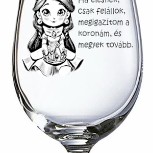 Gravírozott pohár motivációs idézettel - igazi hercegnőknek, Otthon & Életmód, Konyhafelszerelés, tálalás, Tálalás, Boros poharak, szettek, Gravírozás, pirográfia, MESKA