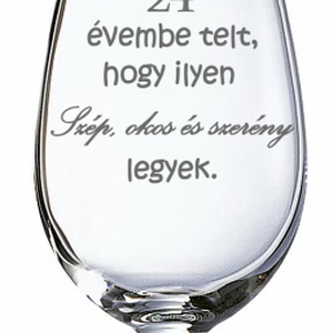 Vicces Gravírozott pohár születésnapra , Otthon & Életmód, Konyhafelszerelés, tálalás, Tálalás, Boros poharak, szettek, Gravírozás, pirográfia, MESKA