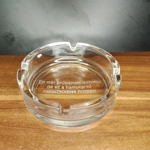 Gravírozott üveg hamutartó saját felirattal - Meska.hu