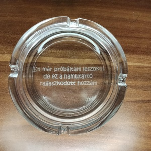 Gravírozott üveg hamutartó saját felirattal - otthon & életmód - dekoráció - asztal és polc dekoráció - díszüveg - Meska.hu