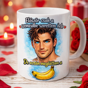 Vicces szerelmes bögre – „Először csak a szemeidbe szerettem bele…”, Otthon & Életmód, Konyhafelszerelés, tálalás, Tálalás, Bögre & Csésze, Gravírozás, pirográfia, Dobd fel a párod napját egy humoros, mégis romantikus ajándékkal! Ez az egyedi feliratos kerámiabög..., MESKA