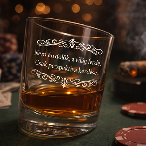 Prémium ferde whiskyspohár gravírozva � Nem én dőlök, a világ ferde - Meska.hu