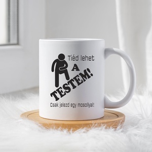 Tiéd a testem bögre, Otthon & Életmód, Konyhafelszerelés, tálalás, Tálalás, Bögre & Csésze, Fotó, grafika, rajz, illusztráció, Decoupage, transzfer és szalvétatechnika, MESKA