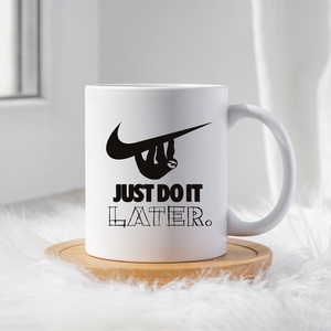 Just do it later bögre, Otthon & Életmód, Konyhafelszerelés, tálalás, Tálalás, Bögre & Csésze, Fotó, grafika, rajz, illusztráció, Decoupage, transzfer és szalvétatechnika, MESKA