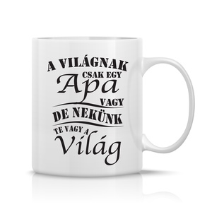 A világnak csak egy Apa vagy, de nekünk te vagy a világ bögre, Otthon & Életmód, Konyhafelszerelés, tálalás, Tálalás, Bögre & Csésze, Fotó, grafika, rajz, illusztráció, Decoupage, transzfer és szalvétatechnika, MESKA