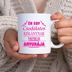 Én egy csodálatos kislánynak az Anyukája vagyok bögre, Otthon & Életmód, Konyhafelszerelés, tálalás, Tálalás, Bögre & Csésze, Fotó, grafika, rajz, illusztráció, Decoupage, transzfer és szalvétatechnika, MESKA