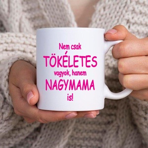 Tökéletes Nagymama bögre, Otthon & Életmód, Konyhafelszerelés, tálalás, Tálalás, Bögre & Csésze, Fotó, grafika, rajz, illusztráció, Decoupage, transzfer és szalvétatechnika, MESKA