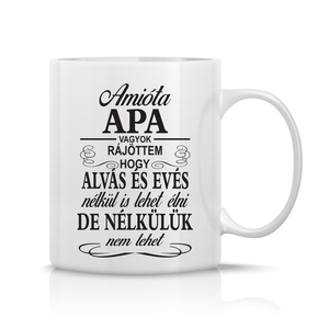 Amióta Apa vagyok bögre, Otthon & Életmód, Konyhafelszerelés, tálalás, Tálalás, Bögre & Csésze, Fotó, grafika, rajz, illusztráció, Decoupage, transzfer és szalvétatechnika, MESKA