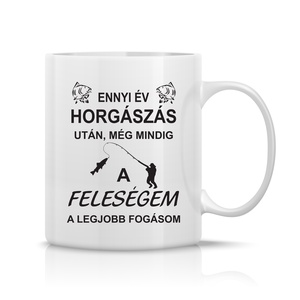 Ennyi év horgászás után, még mindig a feleségem a legjobb fogásom bögre, Otthon & Életmód, Konyhafelszerelés, tálalás, Tálalás, Bögre & Csésze, Fotó, grafika, rajz, illusztráció, Decoupage, transzfer és szalvétatechnika, MESKA