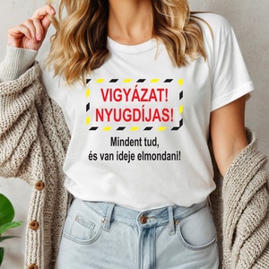 Vigyázat, nyugdíjas női póló, Ruha & Divat, Női ruha, Póló, felső, Decoupage, transzfer és szalvétatechnika, Fotó, grafika, rajz, illusztráció, MESKA