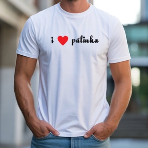 I love pálinka férfi póló, Ruha & Divat, Férfi ruha, Póló, Decoupage, transzfer és szalvétatechnika, Fotó, grafika, rajz, illusztráció, MESKA