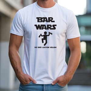 Bar wars férfi póló, Ruha & Divat, Férfi ruha, Póló, Decoupage, transzfer és szalvétatechnika, Fotó, grafika, rajz, illusztráció, MESKA