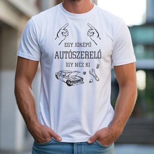 Egy jóképű autószerelő póló, Ruha & Divat, Férfi ruha, Póló, Decoupage, transzfer és szalvétatechnika, Fotó, grafika, rajz, illusztráció, MESKA