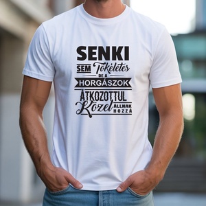 Senki sem tökéletes horgász póló, Ruha & Divat, Férfi ruha, Póló, Decoupage, transzfer és szalvétatechnika, Fotó, grafika, rajz, illusztráció, MESKA