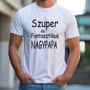 Nagypapa póló, Ruha & Divat, Férfi ruha, Póló, Decoupage, transzfer és szalvétatechnika, Fotó, grafika, rajz, illusztráció, MESKA