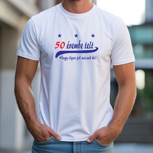50 évembe telt póló, kérhető más életkorral, Ruha & Divat, Férfi ruha, Póló, Decoupage, transzfer és szalvétatechnika, Fotó, grafika, rajz, illusztráció, MESKA