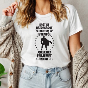 Erőt és bátorságot kértem női póló, Ruha & Divat, Női ruha, Póló, felső, Decoupage, transzfer és szalvétatechnika, Fotó, grafika, rajz, illusztráció, MESKA