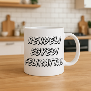 Egyedi feliratos bögre, Otthon & Életmód, Konyhafelszerelés, tálalás, Tálalás, Bögre & Csésze, , MESKA