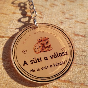 A süti a válasz  Mi is volt a kérdés? kulcstartó - Meska.hu