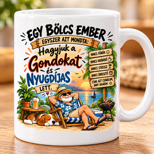 Vicces nyugdíjas bögre � Hagyjuk a gondokat ajándék nyugdíjba vonulásra - Meska.hu