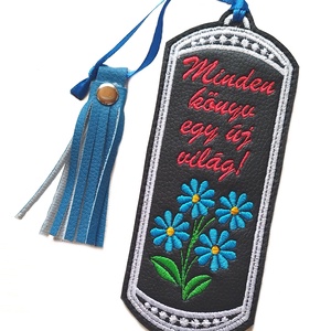 Minden könyv egy új világ! hímzett könyvjelző kéknefelejcs, Könyv & Zene, Könyvjelző, Varrás, Hímzés, MESKA