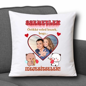 Fényképes díszpárna 35x35cm - Örökké veled leszek...hogy idegesítselek - Meska.hu